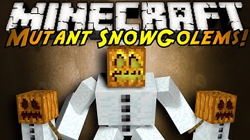 Minecraft Mod Showcase : MUTANT SNOW GOLEMS!
