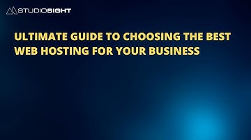 Ultimate Guide To Choosing The Best Web Hosting For Your Business