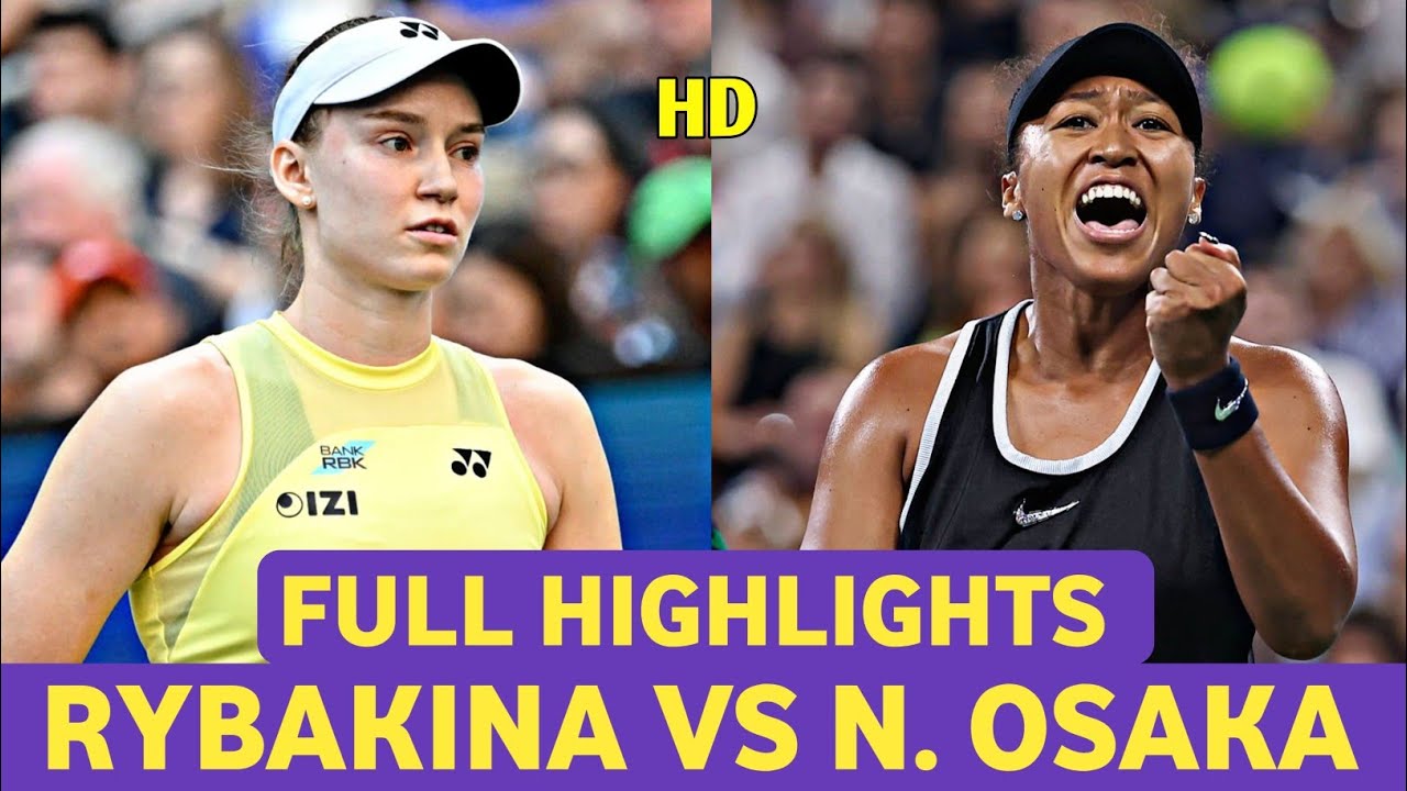 Elena Rybakina vs Naomi Osaka Tennis Highlights Today - Before US Open 2026