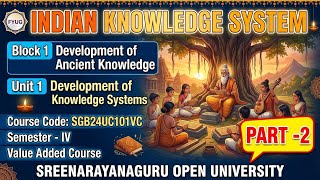 Indian Knowledge System | Block 1 Unit 1: Development of Knowledge System SGOU 4th Sem #iks #sgou 