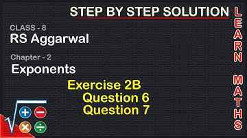 Exponents| Class 8 Exercise 2B Question 6 Question 7| RS Aggarwal|Learn maths