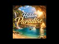 ✅ Hidden Paradise | Original Composition – PabloShaul
