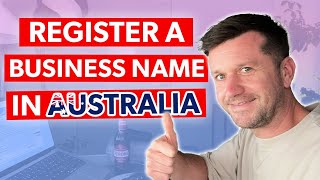 How to Register a Business Name in Australia The Cheap & Easy Way in 2024 (StepbyStep Guide)