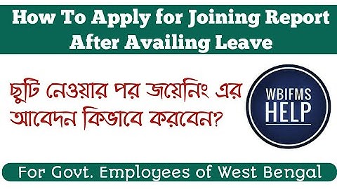 Apply For Joining Report After Availing Leave, West Bengal Govt Employees