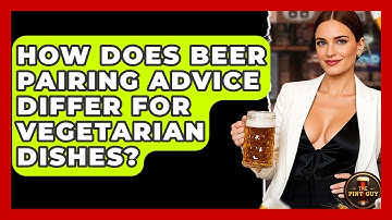 How Does Beer Pairing Advice Differ for Vegetarian Dishes? | The Pint Guy