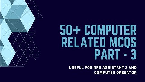Computer related MCQs- Part 3 (For NRB Assistant 2 and Computer Operator)