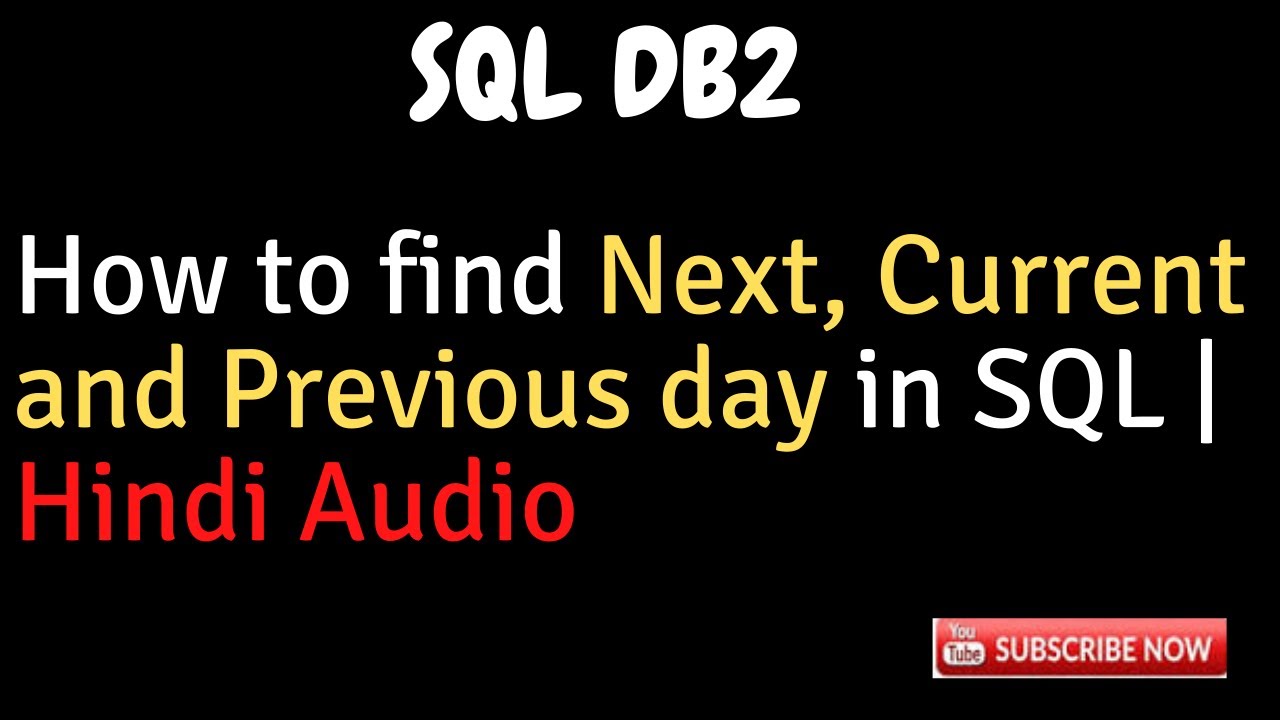 How To Find Next Current And Previous Day In SQL YouTube How To Find Next Current And Previous Day In SQL YouTube