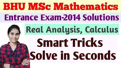 BHU MSc Mathematics Entrance Exam | BHU Previous Year Solved Papers | Real Analysis Solutions |