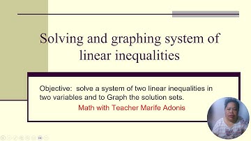 Solving and graphing system of linear inequalities II Math with Teacher Marife Adonis