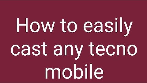 How to screen cast/screen mirroring from any tecno mobile