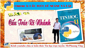 Tin học 11 - Ngôn ngữ lập trình Python - Bài 9. Cấu trúc rẽ nhánh