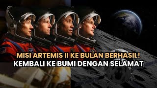 Cerita Kesaksian Astronaut Artemis II Usai Keliling Bulan : Bumi Hanya Seperti Perahu