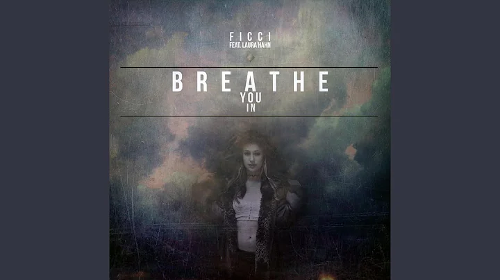 Breathe You In (feat. Laura Hahn)