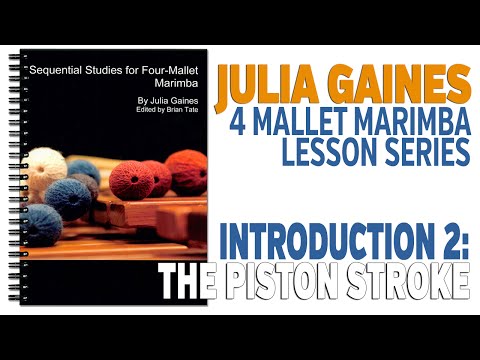 4 Mallet Marimba Series: Intro2 - The Piston Stroke