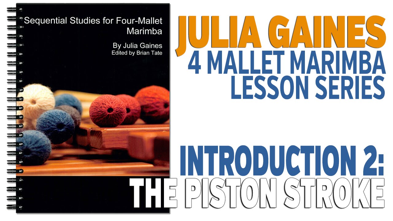 4 Mallet Marimba Series: Intro2 - The Piston Stroke