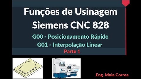 Programação Usinagem CNC Siemens 828 - G00 G01 Parte 01