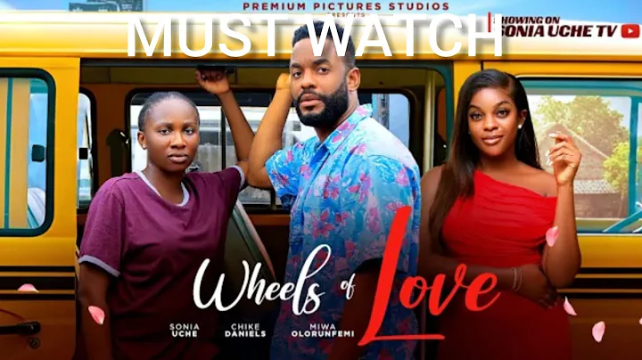 WHEELS OF LOVE/MOVIE REVIEW- Sonia Uche, Chike Daniels, Miwa Olorunfemi. Oops 🤭 Spoilers alert!