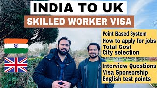 INDIA To UK On Skilled Worker Visa | Sharing Full Experience End To End