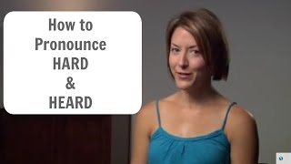 How to pronounce HARD and HEARD - American English Pronunciation Lesson #learnenglish