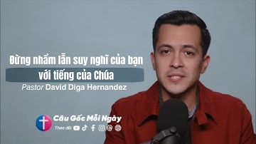 Đừng nhầm lẫn suy nghĩ của bạn với tiếng nói của Chúa - 𝗗𝗮𝘃𝗶𝗱 𝗗𝗶𝗴𝗮 𝗛𝗲𝗿𝗻𝗮𝗻𝗱𝗲𝘇- Câu Gốc Mỗi Ngày 