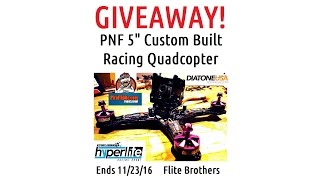 GIVEAWAY! PNF Custom Built 5 Racing Quadcopter
