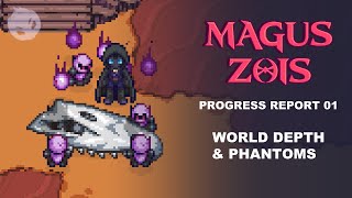 Magus Zois Progress Report 01 : World Depth and Phantoms