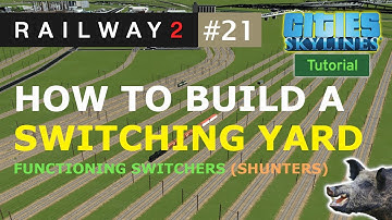 How to Build a Working Switching Yard (Shunting Yard) in Cities Skylines
