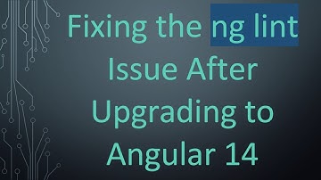 Fixing the ng lint Issue After Upgrading to Angular 14