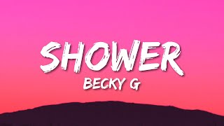 Becky G - Shower (Lyrics) Resimi