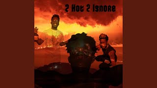 2 Hot 2 Ignore