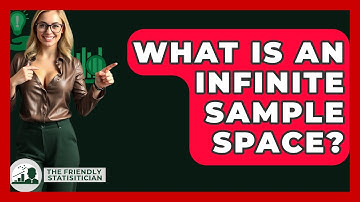 What Is An Infinite Sample Space? - The Friendly Statistician