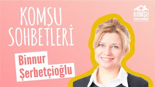 Ünlü Senarist ve Oyuncu ile KOMŞULUK | BİNNUR ŞERBETÇİOĞLU | Komşu Sohbetleri