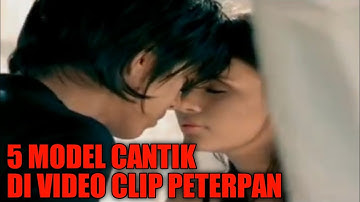 Ariel Peterpan‼️ 5 Model Cantik di Video Clip Peterpan