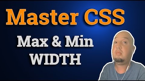 How to use Width, Max Width and Min Width in CSS