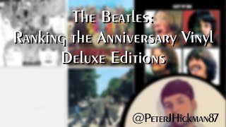 The Beatles: Ranking the Anniversary Vinyl Deluxe Editions.