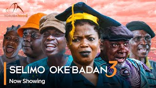 Selimo Oke' Badan Part 3 - Latest Yoruba Movie 2024 Comedy Apankufor | Ebun Oloyede | Tosin Olaniyan