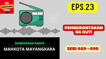 MAHKOTA MAYANGKARA Seri 689 - 690 Episode 23. Pemberontakan Ra Kuti [Sandiwara Radio]