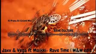 Jaxx & Vega ft Maikki - Rave Time ( W&W edit )