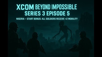 XCOM Beyond Impossible Serie 3 Aflevering 5