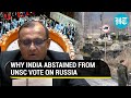 'Matter of regret...': India abstains from UNSC vote 'deploring' Putin's war on Ukraine I Watch