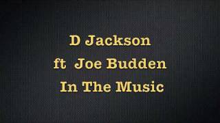 D Jackson Ft  Joe Budden - In The Music