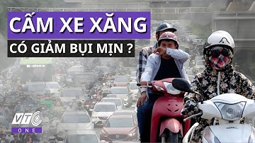 Hà Nội "tím ngắt": Cấm xe máy có cứu được phổi? | VTC One