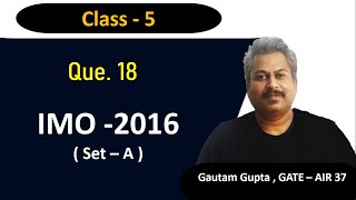 #IMO #CLASS 5 #School #2016-SetA - Q18
