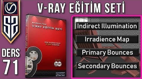 Vray Eğitim Seti Ders 71 : Vray Indirect Illumination Irradience Map Primary Secondary Bounces