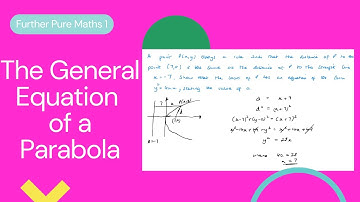 The General Equation of a Parabola (Edexcel IAL FP1 4.2)