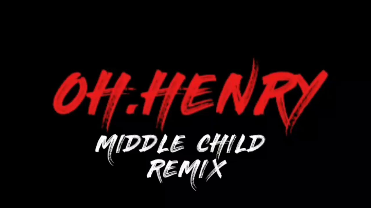 Watch OH.HENRY213- (MIDDLE CHILD REMIX) on YouTube Watch OH.HENRY213- (MIDDLE CHILD REMIX) on YouTube