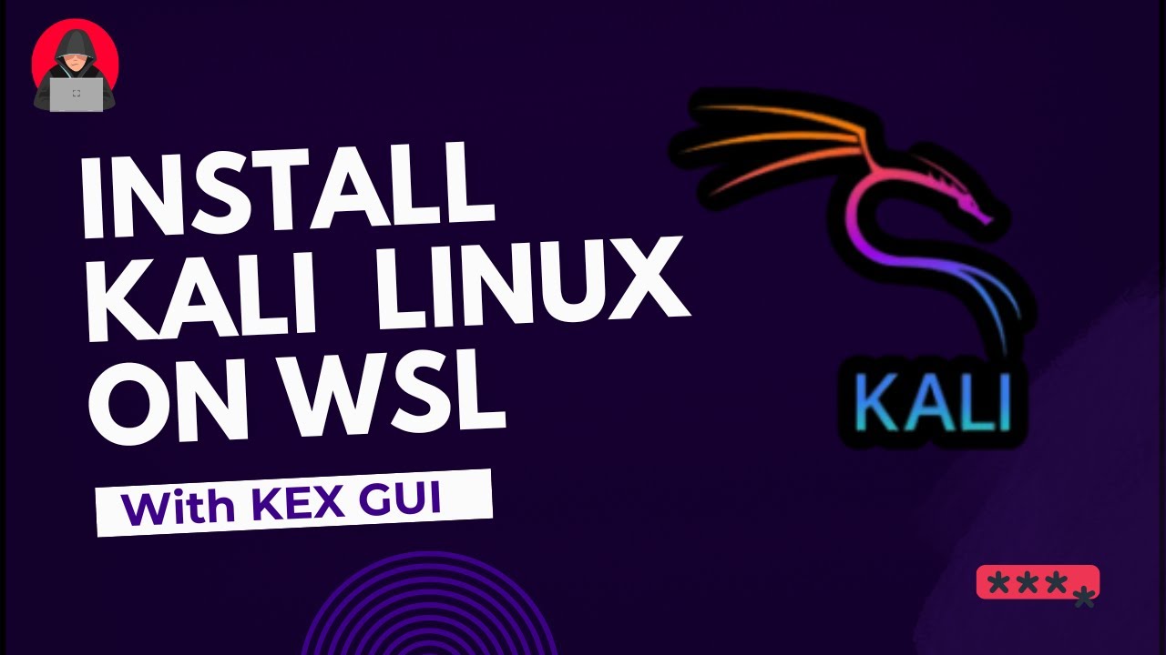 Installing Kali Linux with GUI on Windows WSL ( with KEX GUI ...