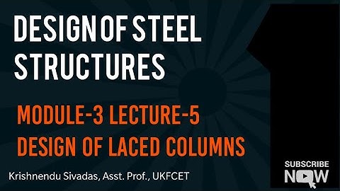 Design of Steel Structures Module-3 Design of Laced Columns Solved Example