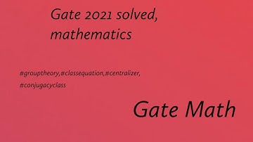 Gate 2021 mathematics solved, #grouptheory, #gate2021,