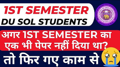 DU SOL 1st Semester Bad News | What if you failed or Absent in DU SOL 1st Semester exam